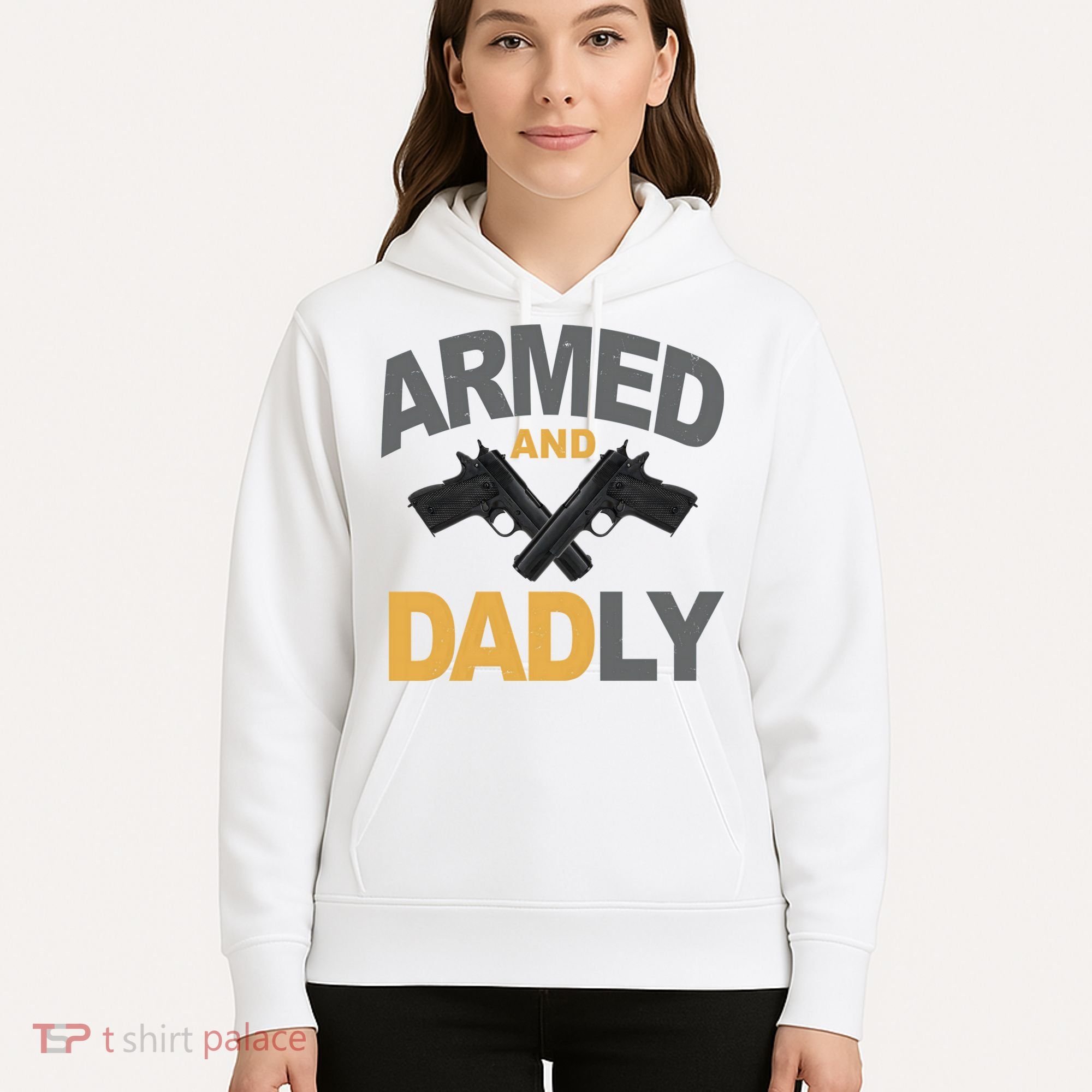Armed And Dadly Fathers Day Gift Hoodie
