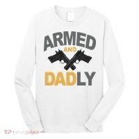 Armed And Dadly Fathers Day Gift Long Sleeve Shirt thumb 0