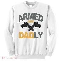 Armed And Dadly Fathers Day Gift Sweatshirt thumb 0