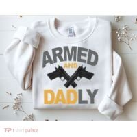 Armed And Dadly Fathers Day Gift Sweatshirt thumb 2