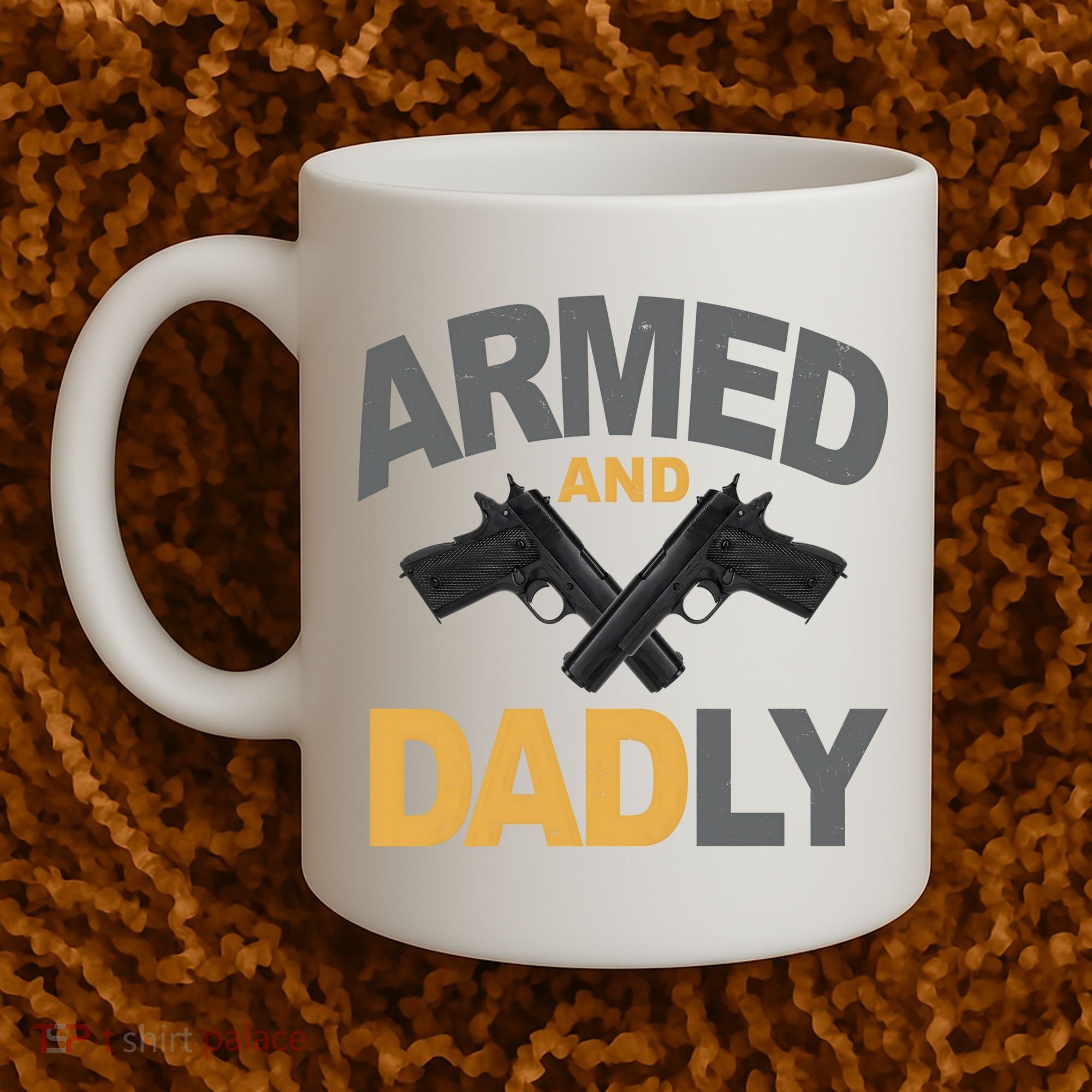 Armed And Dadly Fathers Day Gift Coffee Mug