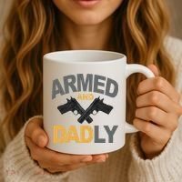 Armed And Dadly Fathers Day Gift Coffee Mug thumb 3