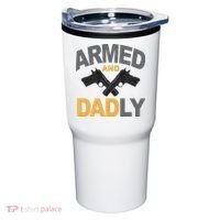 Armed And Dadly Fathers Day Gift Tumbler thumb 0