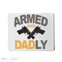 Armed And Dadly Fathers Day Gift Mousepad thumb 0