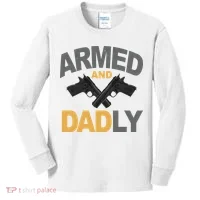 Armed And Dadly Fathers Day Gift Kids Long Sleeve Shirt thumb 0