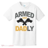 Armed And Dadly Fathers Day Gift Kids T-Shirt thumb 0