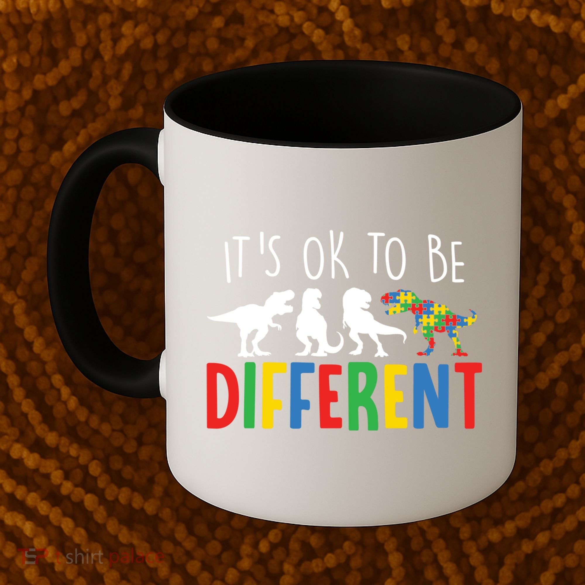 Autism Awareness Dinosaur ItS Ok To Be Different Meaningful Gift Coffee Mug