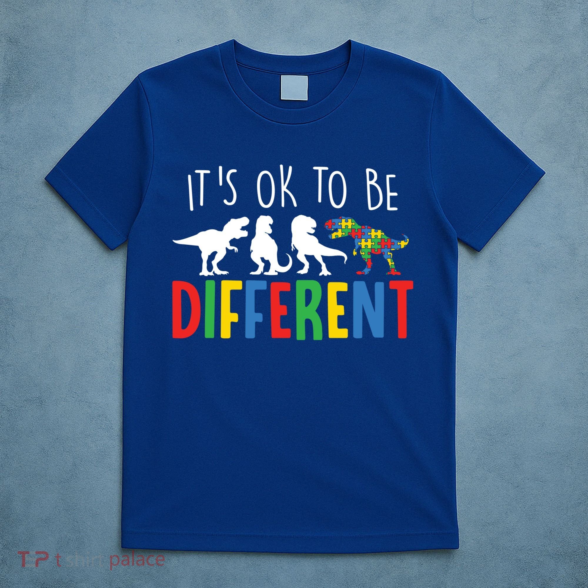 Autism Awareness Dinosaur ItS Ok To Be Different Meaningful Gift T-Shirt