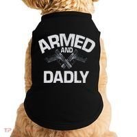 Armed And Dadly Funny Deadly Father Gift For Fathers Day Doggie Tank thumb 0