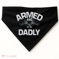 Armed And Dadly Funny Deadly Father Gift For Fathers Day USA-Made Doggie Bandana thumb 0
