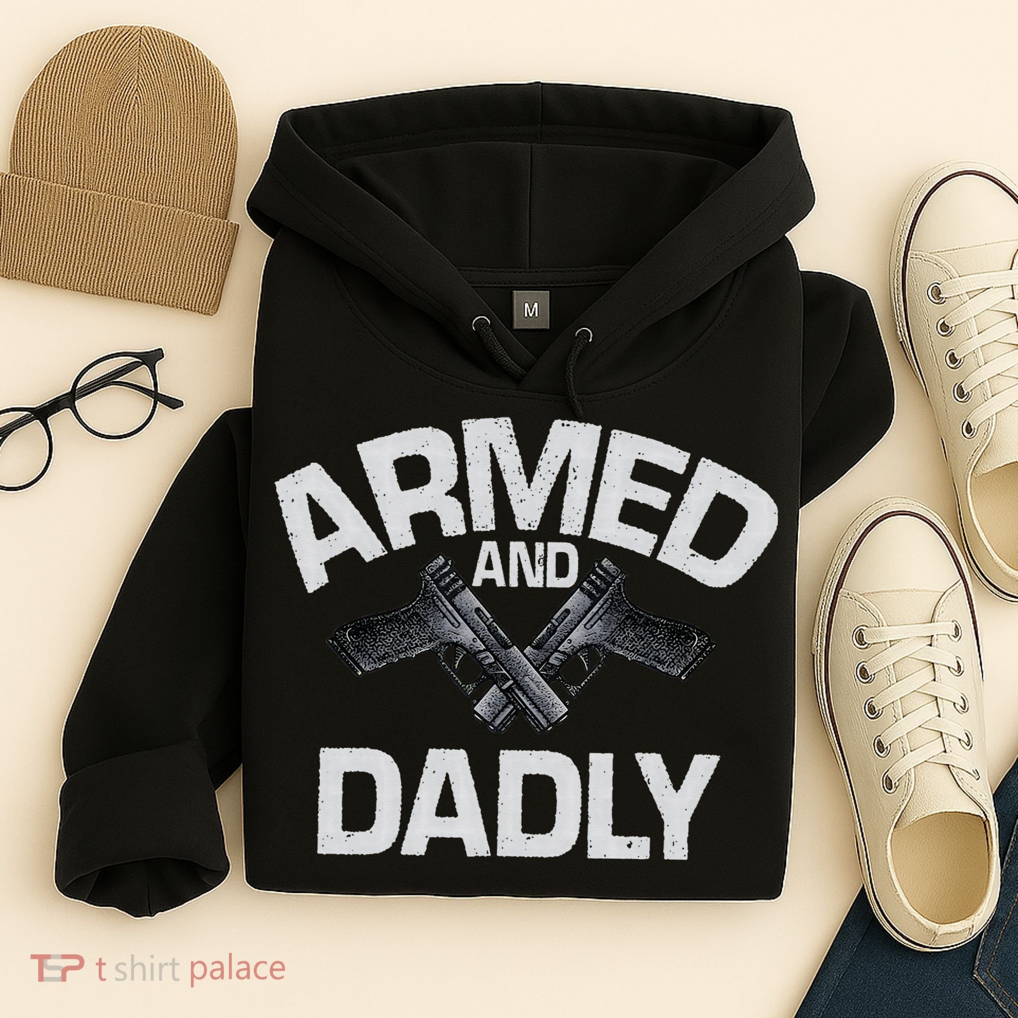 Armed And Dadly Funny Deadly Father Gift For Fathers Day Hoodie