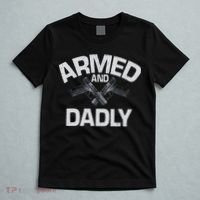 Armed And Dadly Funny Deadly Father Gift For Fathers Day T-Shirt thumb 5