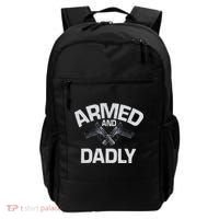 Armed And Dadly Funny Deadly Father Gift For Fathers Day Backpack thumb 0
