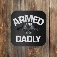 Armed And Dadly Funny Deadly Father Gift For Fathers Day Coaster thumb 0