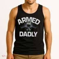 Armed And Dadly Funny Deadly Father Gift For Fathers Day Tank Top thumb 3