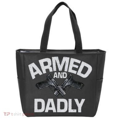 Armed And Dadly Funny Deadly Father Gift For Fathers Day Tote Bag
