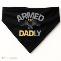 Armed And Dadly Funny Deadly Father Gift For Fathers Day USA-Made Doggie Bandana thumb 0