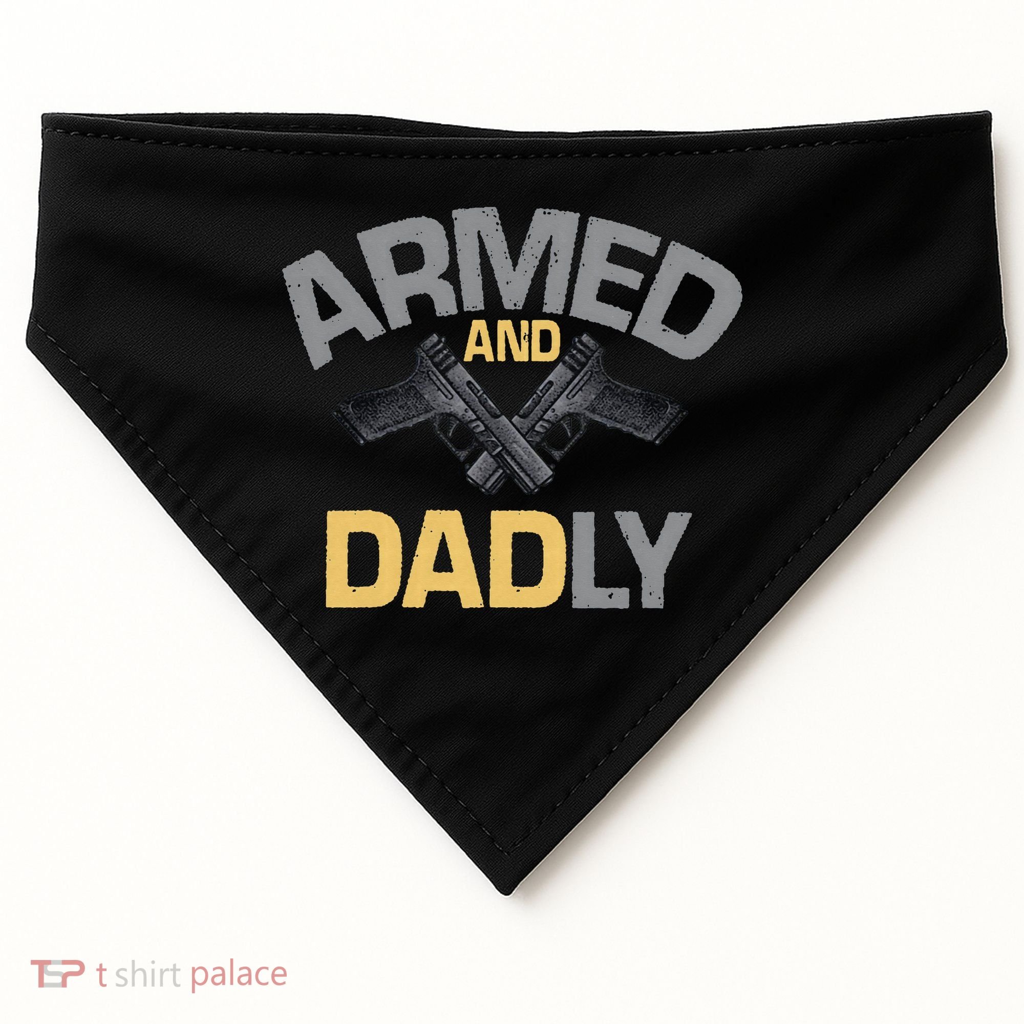 Armed And Dadly Funny Deadly Father Gift For Fathers Day USA-Made Doggie Bandana