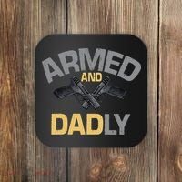 Armed And Dadly Funny Deadly Father Gift For Fathers Day Coaster thumb 0
