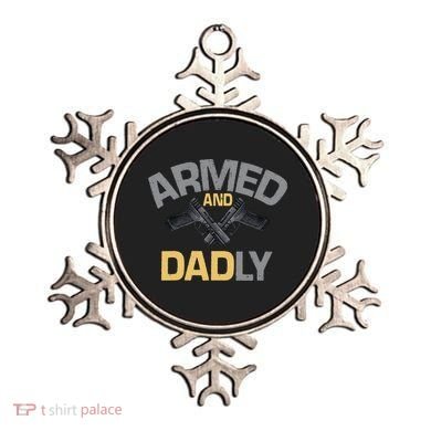 Armed And Dadly Funny Deadly Father Gift For Fathers Day Ornament