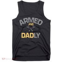 Armed And Dadly Funny Deadly Father Gift For Fathers Day Tank Top thumb 0