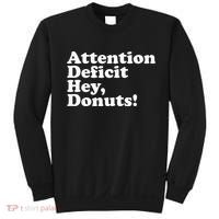 Adhd Attention Deficit Hey Donuts! Lt Sweatshirt thumb 0