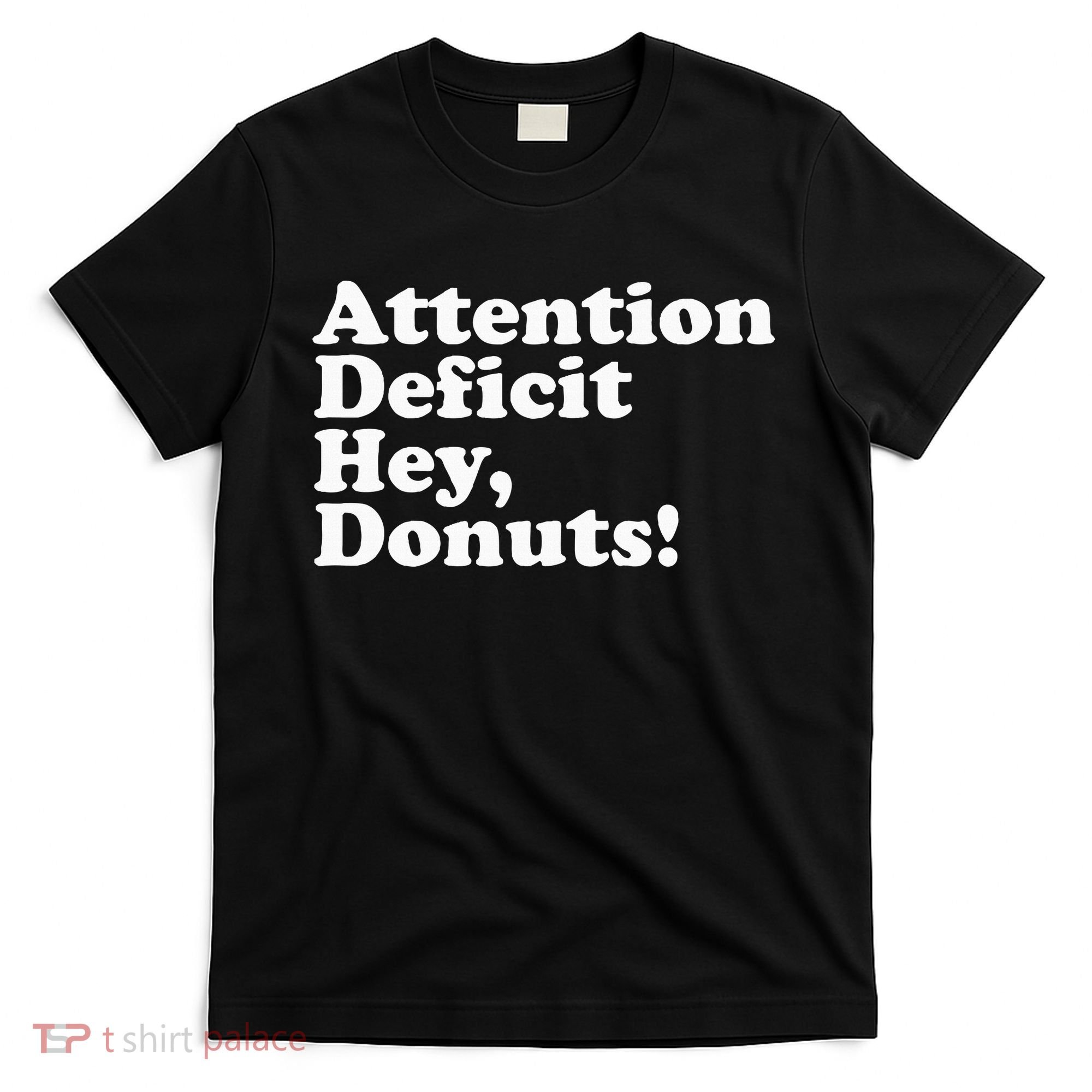 Adhd Attention Deficit Hey Donuts! Lt T-Shirt