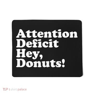 Adhd Attention Deficit Hey Donuts! Lt Mousepad