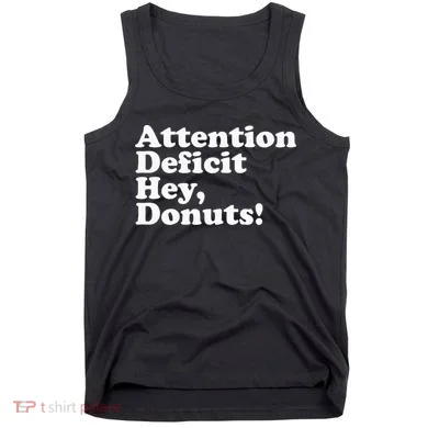 Adhd Attention Deficit Hey Donuts! Lt Tank Top