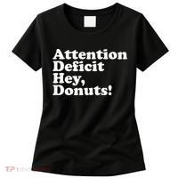 Adhd Attention Deficit Hey Donuts! Lt Women's T-Shirt thumb 0