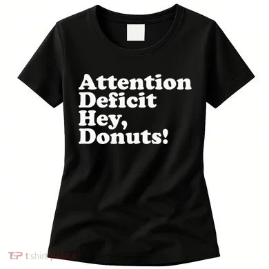 Adhd Attention Deficit Hey Donuts! Lt Women's T-Shirt