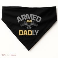 Armed And Dadly Deadly Father For Fathers Day USA-Made Doggie Bandana thumb 0
