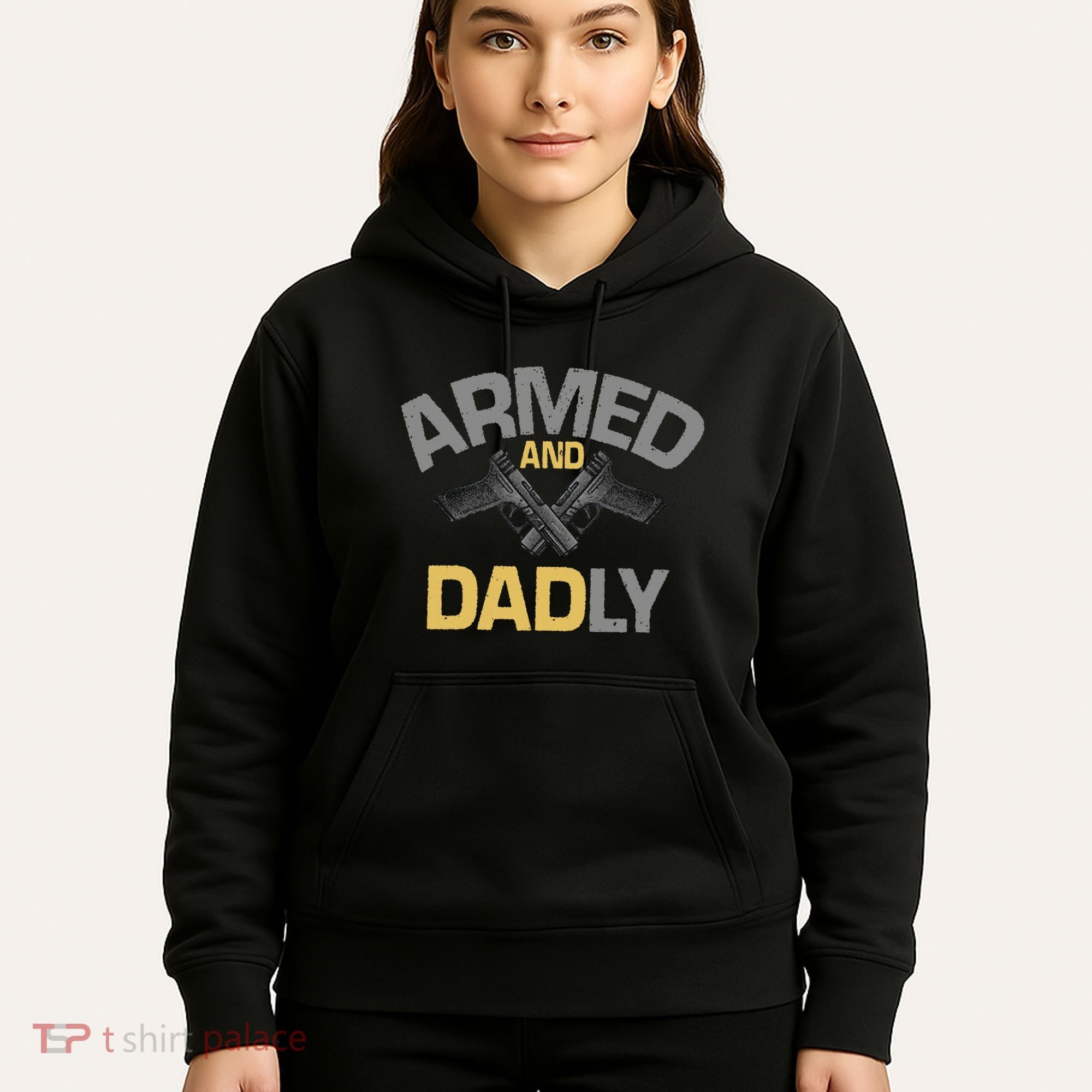 Armed And Dadly Deadly Father For Fathers Day Hoodie