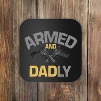 Armed And Dadly Deadly Father For Fathers Day Coaster thumb 0