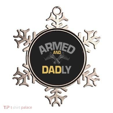 Armed And Dadly Deadly Father For Fathers Day Ornament