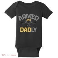 Armed And Dadly Deadly Father For Fathers Day Baby Bodysuit thumb 0