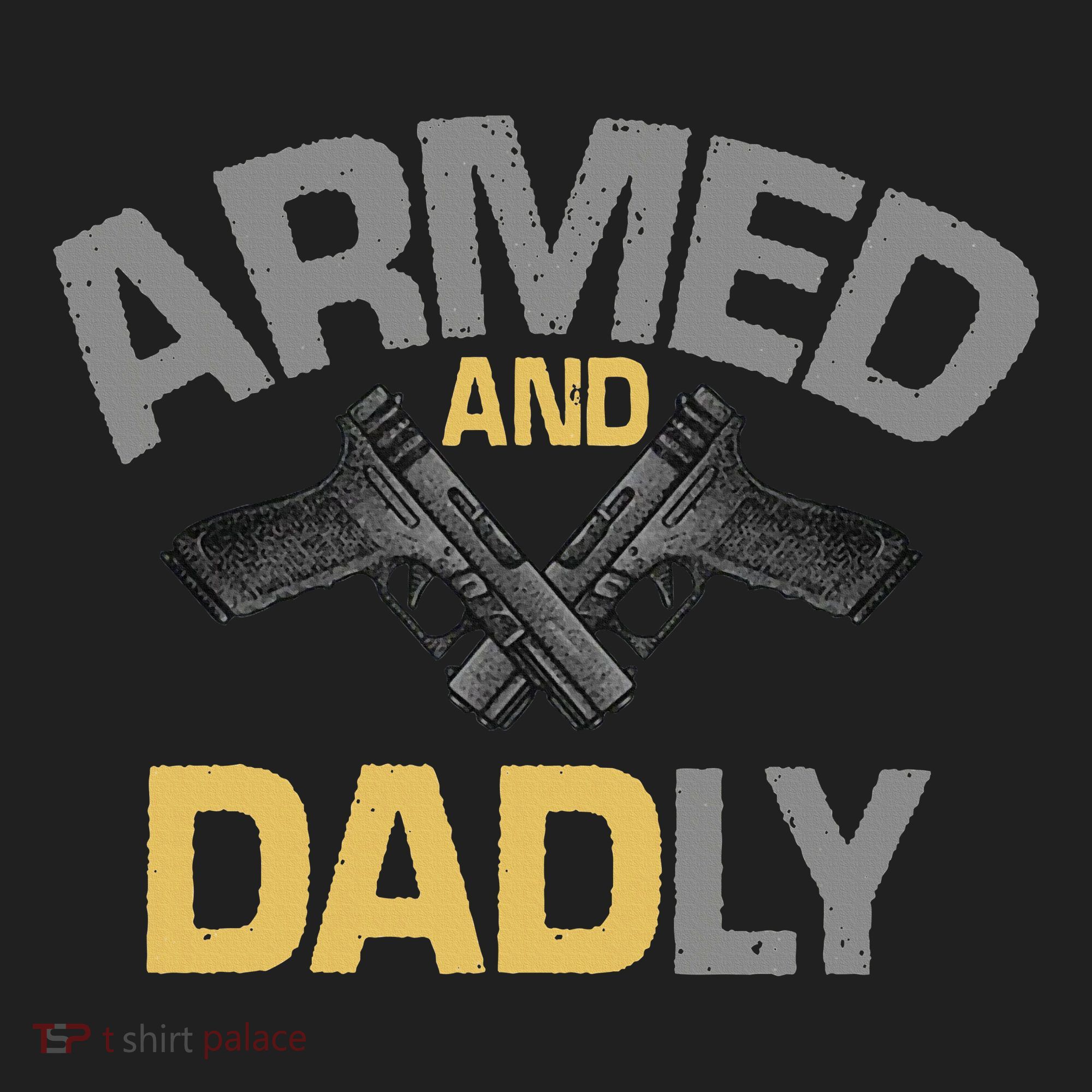 Armed And Dadly Deadly Father For Fathers Day Hat