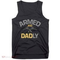 Armed And Dadly Deadly Father For Fathers Day Tank Top thumb 0