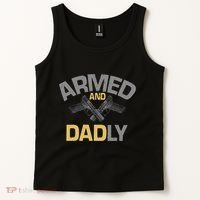 Armed And Dadly Deadly Father For Fathers Day Tank Top thumb 2