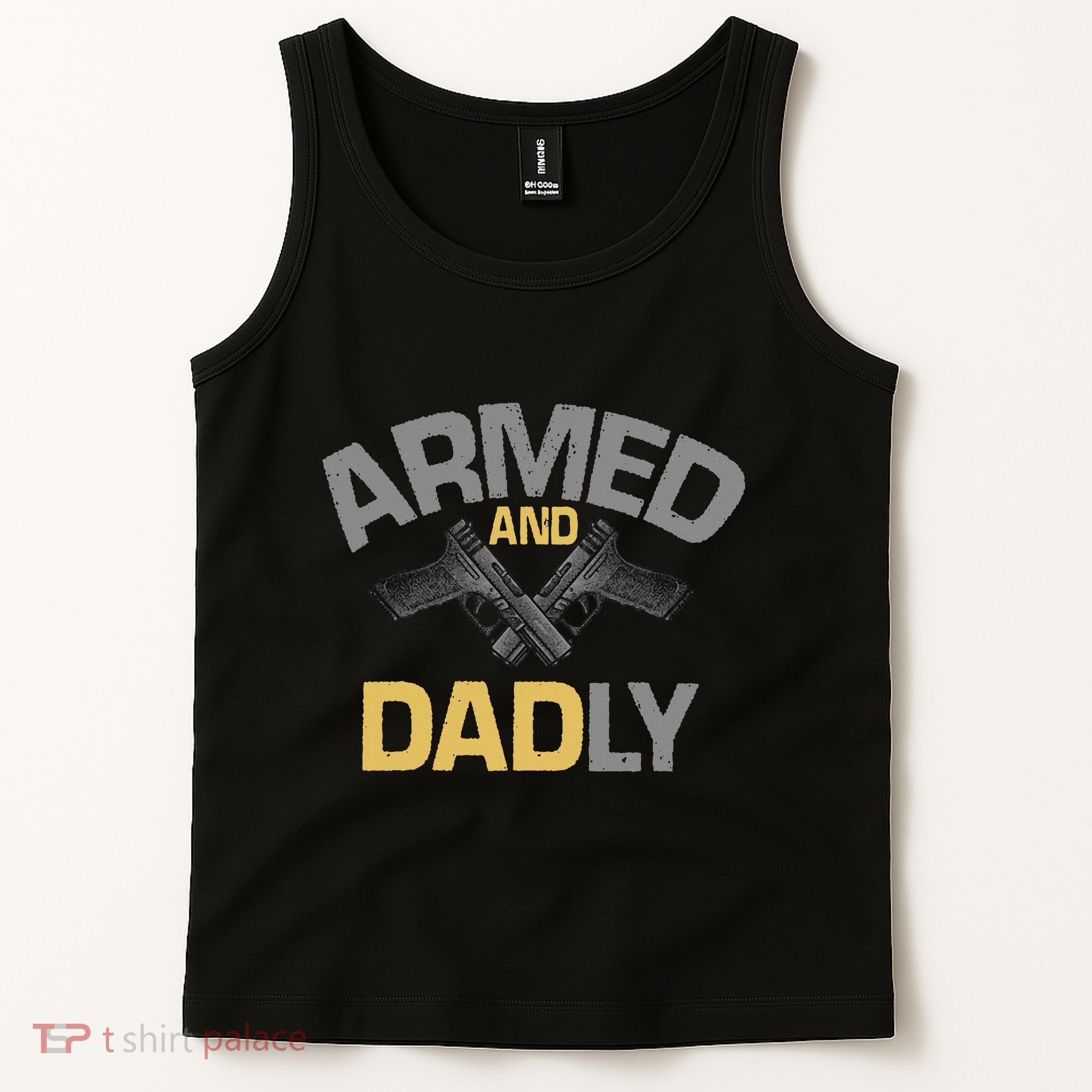 Armed And Dadly Deadly Father For Fathers Day Tank Top