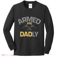 Armed And Dadly Deadly Father For Fathers Day Kids Long Sleeve Shirt thumb 0