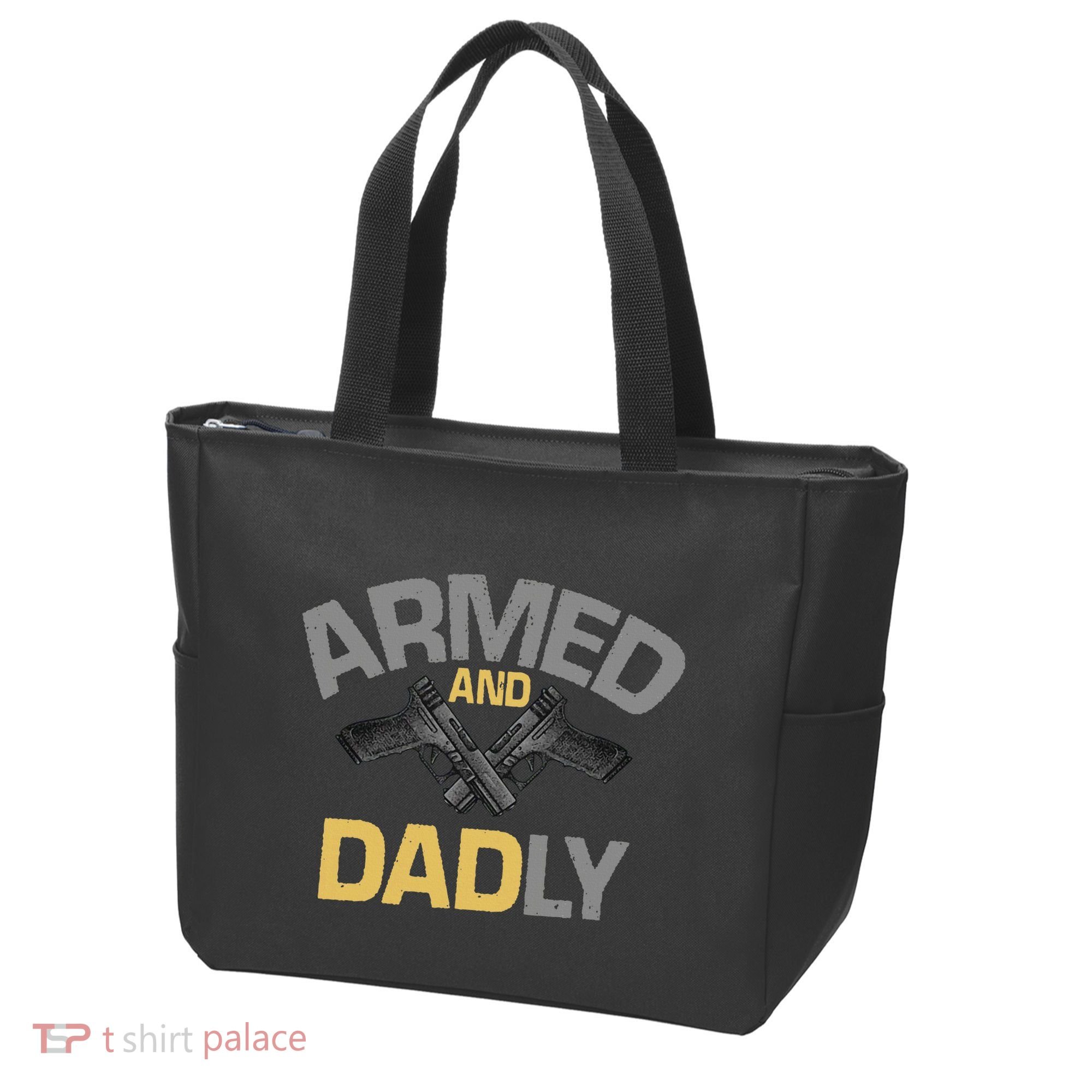 Armed And Dadly Deadly Father For Fathers Day Tote Bag