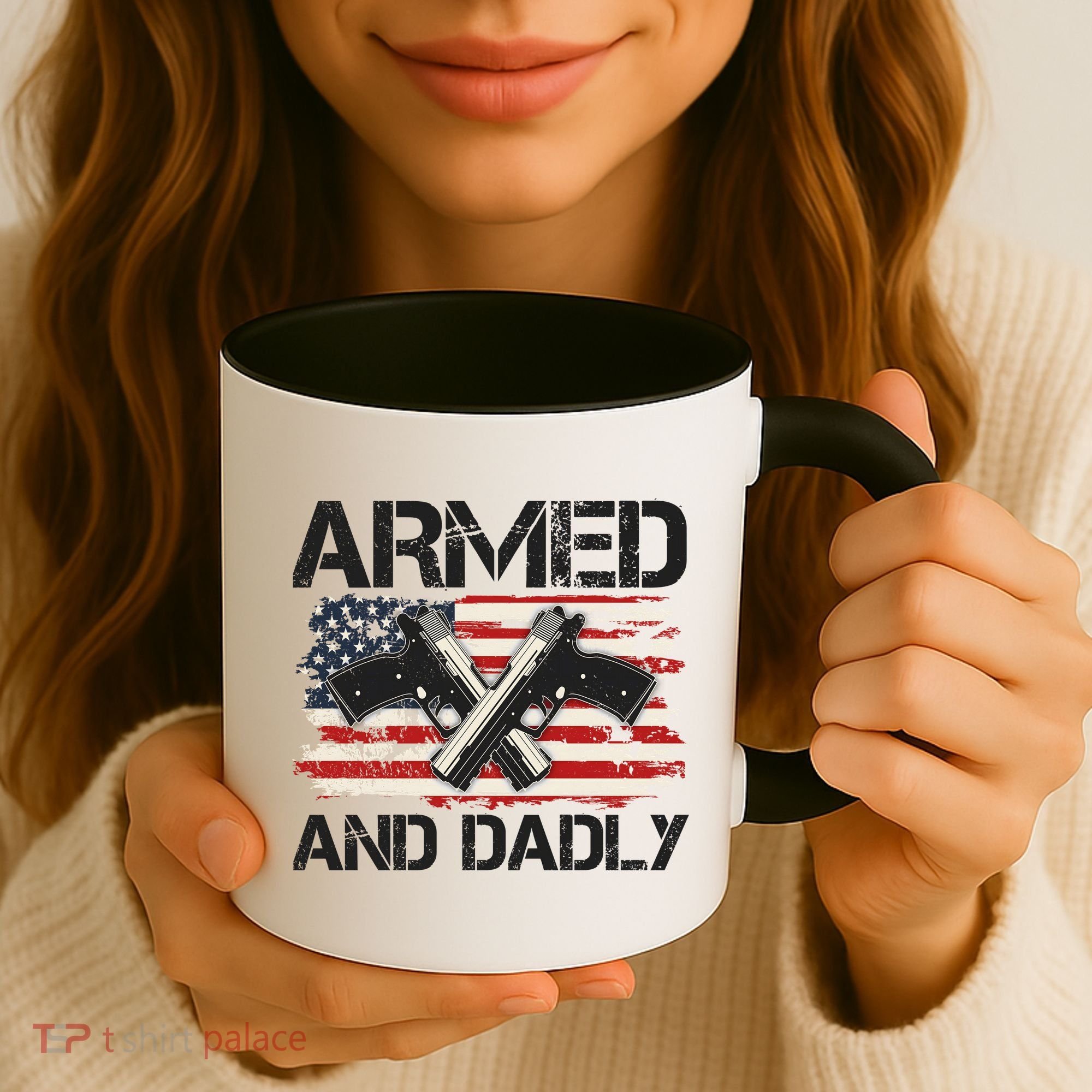 Armed And Dadly Armed And Deadly Daddy Dad Distressed USA American Flag Coffee Mug