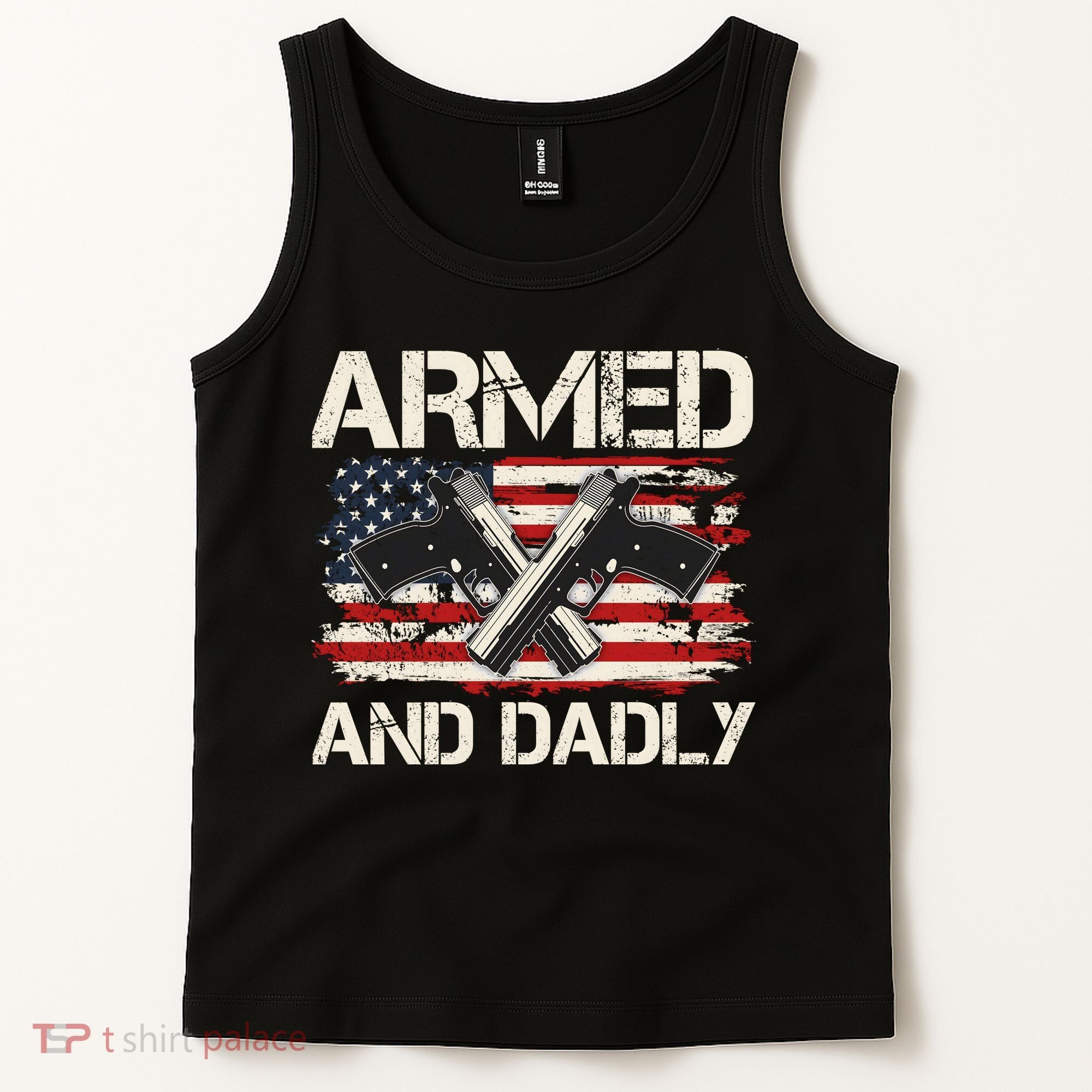 Armed And Dadly Armed And Deadly Daddy Dad Distressed USA American Flag Tank Top