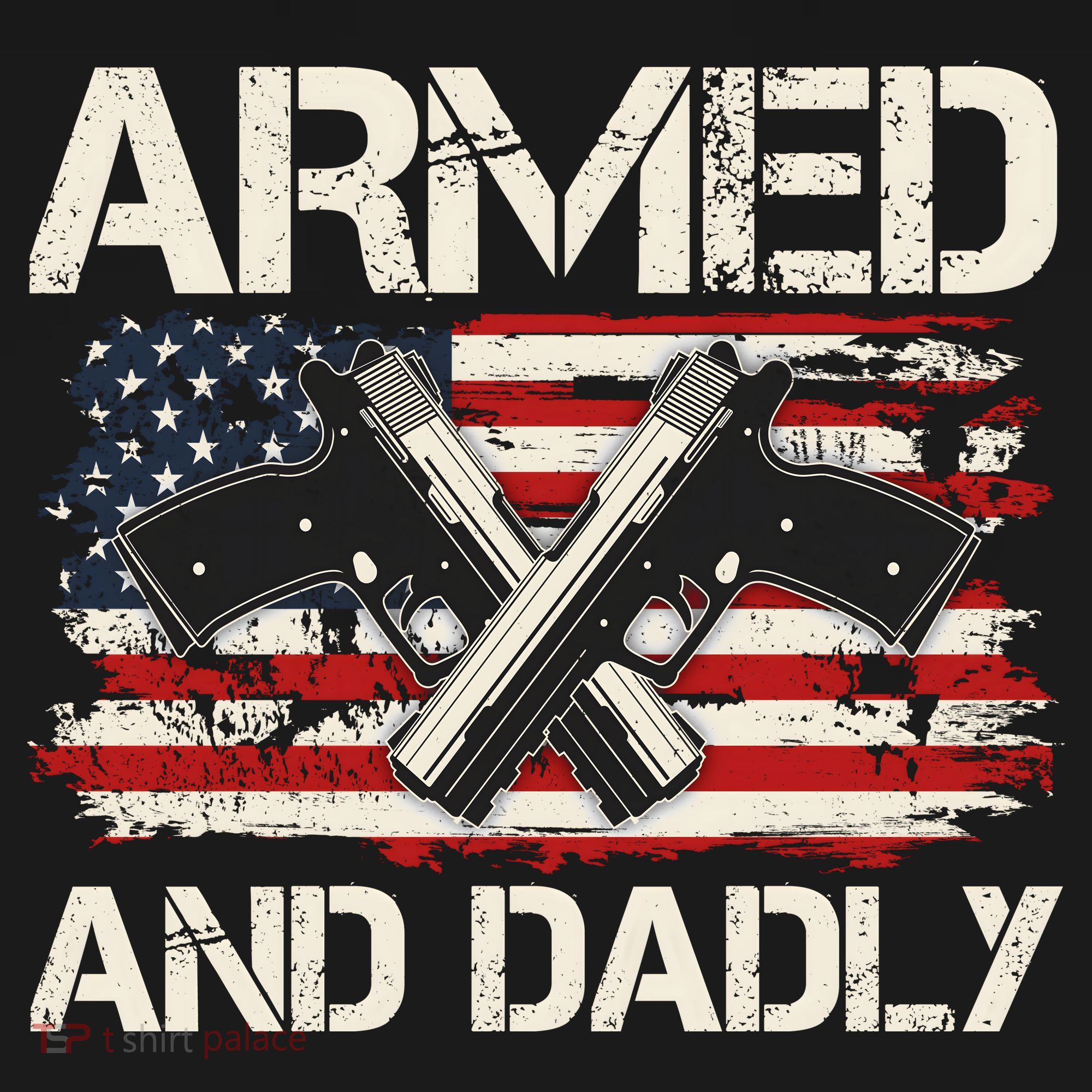 Armed And Dadly Armed And Deadly Daddy Dad Distressed USA American Flag Tank Top