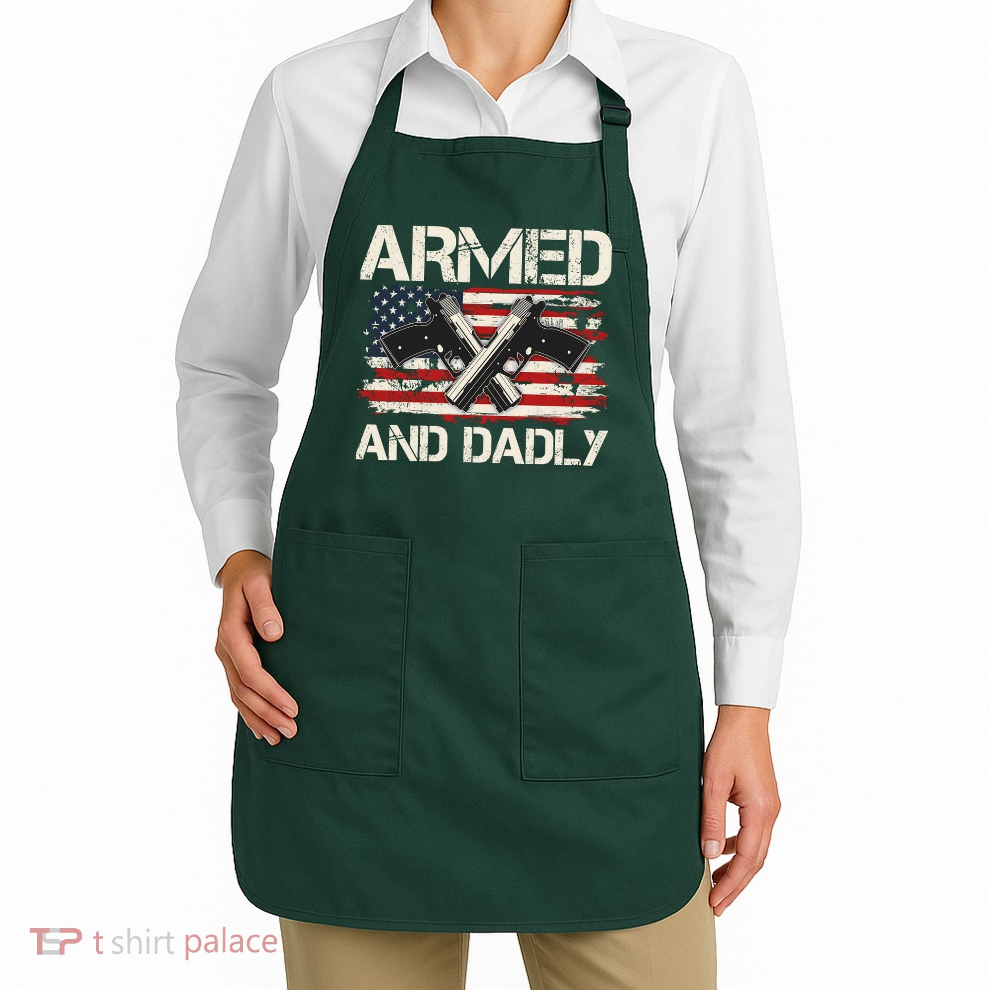 Armed And Dadly Armed And Deadly Daddy Dad Distressed USA American Flag Apron