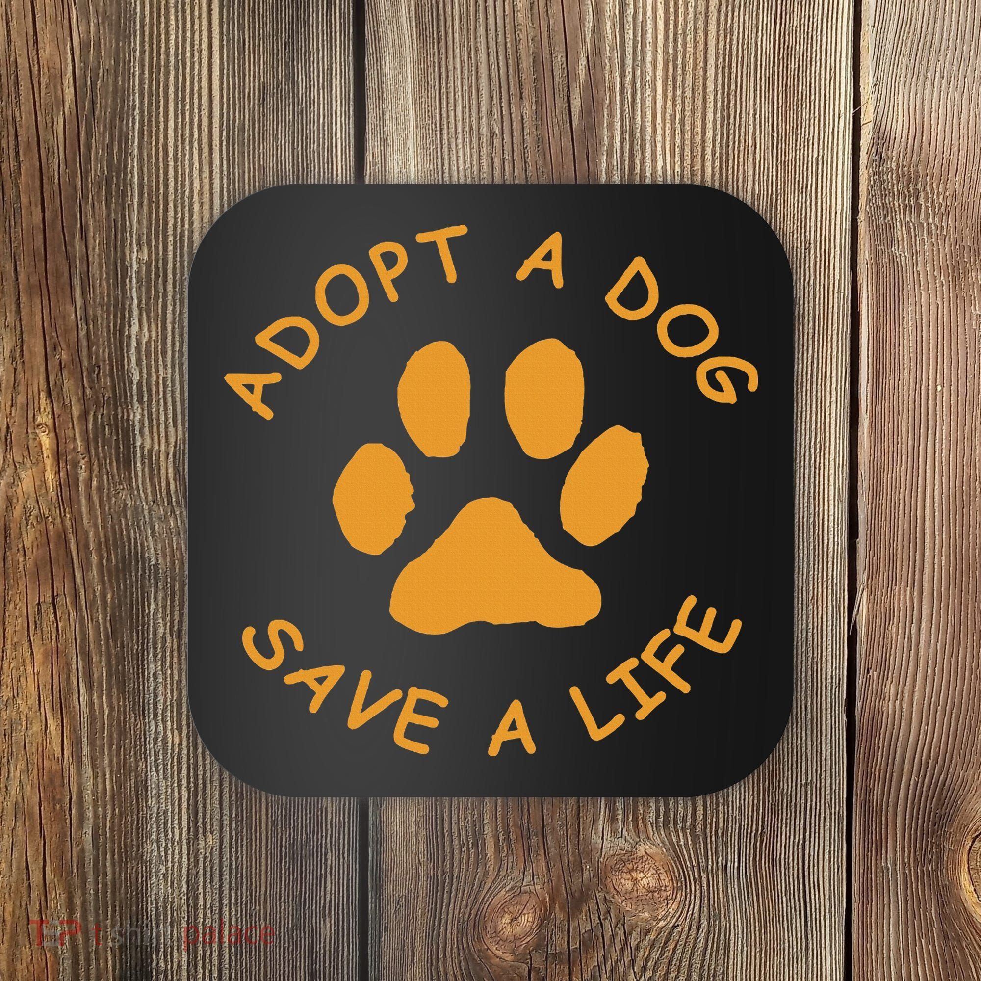 Adopt A Dog Save A Life Rescue Dog Coaster