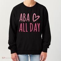 Aba All Day Autism Psychology Behavior Analyst Gift Women's Sweatshirt thumb 0