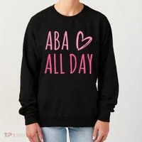 Aba All Day Autism Psychology Behavior Analyst Gift Women's Sweatshirt thumb 0