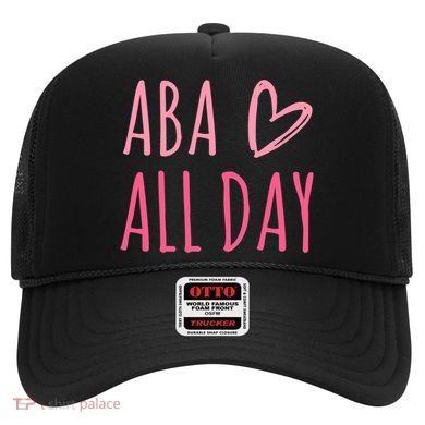 Aba All Day Autism Psychology Behavior Analyst Gift Hat